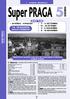 Super PRAGA 30 APRILE - 4 MAGGIO 7-11 SETTEMBRE 12-16 OTTOBRE 4 V I A G G I S P E C I A L I CENA FOLK SERVIZIO GUIDA LOCALE IN ITALIANO A PRAGA