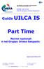 Part Time. Guida UILCA IS. Norme nazionali e nel Gruppo Intesa Sanpaolo. GUIDE UILCA IS UILCA Gruppo Intesa Sanpaolo