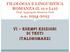 FILOLOGIA E LINGUISTICA ROMANZA (L 11 e L12) Prof. Aggregato Beatrice Fedi a.a. 2014-2015. VI esempi EDIZIONI DI TESTI ITALOROMANZI