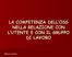 LA COMPETENZA DELL OSS NELLA RELAZIONE CON L UTENTE E CON IL GRUPPO DI LAVORO. Basso Anna