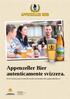 Appenzeller Bier autenticamente svizzera. Per la Svizzera e per il resto del mondo sul sito Web www.appenzellerbier.ch. Documenti di vendita 2013