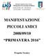 MANIFESTAZIONE PICCOLI AMICI 2008/09/10 PRIMAVERA 2016