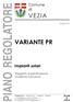 VEZIA VARIANTE PR. Impianti solari. Comune di. Rapporto di pianificazione Modifiche normative. Giugno 2016 PLANIDEA S.A. URBANISTICA AMBIENTE MOBILITÀ