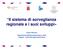 Il sistema di sorveglianza regionale e i suoi sviluppi»