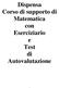 Dispensa Corso di supporto di Matematica con Eserciziario e Test di Autovalutazione