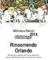 Rincorrendo Orlando. Bibliografia dedicata all evento spettacolo ispirato all Orlando Furioso di Ludovico Ariosto