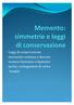 simmetrie continue e discrete numero barionico e leptonico parita, coniugazione di carica Isospin