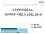 LE PRINCIPALI NOVITA FISCALI DEL 2016. Dott. Aldo Canal Dott. Paolo Zanatta Dott. Gabriele Berto