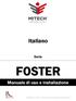 Italiano. Manuale di uso e installazione. Serie. FOSTER Rev. 13 03/2015 MITECH srl si riserva di modificare i dati senza preavviso.