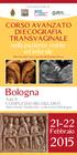 Con il patrocinio di. CORSO AVANZATO DI ECOGRAFIA TRANSVAGINALE nella paziente sterile ed infertile. Direttori del Corso: Luca Savelli, Eleonora Porcu