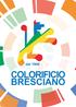 Visita il nostro sito  Seguici su Facebook alla pagina: COLORIFICIO BRESCIANO SAS