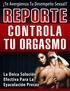 REPORTE CONTROLA TU ORGASMO