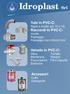Idroplast Srl. Tubi in PVC-C: Rigidi a incollo (pn 10 e 16) Raccordi in PVC-C: Incollo Passaggio Passaggio con rinforzo inox.