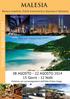 Speciale. 08 AGOSTO - 22 AGOSTO Giorni - 12 Notti Partenza con accompagnatore dall Italia Protea Viaggi. Traders hotel KL