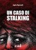 Agata Rapisardi UN CASO DI STALKING