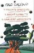 è il primo in una trilogia di Calvino, I nostri antenati. Il visconte dimezzato è un racconto di