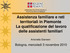 Assistenza familiare e reti territoriali in Piemonte La qualificazione del lavoro delle assistenti familiari