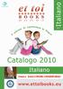 GRANDI AMICI Corso di italiano in tre livelli per la scuola primaria Autori: G. Gerngross, H. Puchta e G. Rettaroli