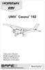 UMX Cessna 182. Instruction Manual Bedienungsanleitung Manuel d utilisation Manuale di Istruzioni