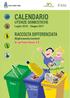 CALENDARIO. RACCOLTA DIFFERENZIATA Miglioriamola insieme! Al via Porto Torres 2.0 UTENZE DOMESTICHE. Luglio Giugno 2017