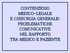 CONTENZIOSO MEDICO-LEGALE E CHIRURGIA GENERALE: PROBLEMATICHE COMUNICATIVE NEL RAPPORTO TRA MEDICO E PAZIENTE