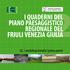 I QUADERNI DEL PIANO PAESAGGISTICO REGIONALE DEL FRIULI VENEZIA GIULIA. 02. I workshop tematici [prima parte]