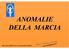 ANOMALIE DELLA MARCIA.