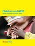 Il quarto rapporto di aggiornamento della Campagna Uniti per i bambini, Uniti contro l AIDS pubblicato dall UNICEF, in collaborazione con UNAIDS, OMS