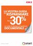 La vostra guida. risparmiare. per 30 % fino al. sui costi di stampa e di gestione. documentale. Think Smart. Think OKI