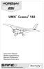 UMX Cessna 182. Instruction Manual Bedienungsanleitung Manuel d utilisation Manuale di Istruzioni