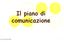 Il piano di comunicazione. Prof.ssa Ernestina Giudici 1