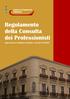 REGOLAMENTO DELLA CONSULTA DEI PROFESSIONISTI. ARTICOLO 1 (Oggetto del Regolamento) ARTICOLO 2 (Finalità e compiti della Consulta)