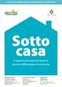 LA RACCOLTA DOMICILIARE DA GENNAIO 2015 A MARZO Sotto casa. È sempre più facile fare bene la raccolta differenziata a Crevalcore.