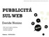 PUBBLICITÁ SUL WEB. Davide Nonino. Padova 29/05/ SEM: search engine marketing; - Facebook marketing - YouTube marketing