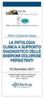 LA PATOLOGIA CLINICA A SUPPORTO DIAGNOSTICO DELLE SINDROMI DOLOROSE PERSISTENTI