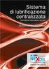 SISTEMA DI LUBRIFICAZIONE CENTRALIZZATA CENTRALIZED LUBRICATION SYSTEM