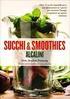 SUCCHI & SMOOTHIES ALCALINI. Dott. Stephan Domenig Autore del bestseller La cura alcalina