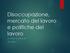 Disoccupazione, mercato del lavoro e politiche del lavoro SAVERIA CAPELLARI