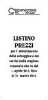 LISTINO PREZZI. per l abbattimento della selvaggina e dei servizi nella stagione venatoria che va dal 1. aprile fino al 31. marzo 2014.