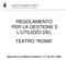 - Settore Promozione Sociale e Culturale - REGOLAMENTO PER LA GESTIONE E L UTILIZZO DEL TEATRO ROMA