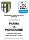 CAMPIONATO LEGA PRO GIRONE B. Semifinale Playoff. PARMA vs PORDENONE. Firenze, Stadio Artemio Franchi. Martedì 13 giugno ore 20.