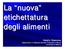 La nuova etichettatura degli alimenti. Valerio Giaccone Dipartimento di Medicina animale, Produzioni e Salute Università di Padova