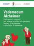 Vademecum Alzheimer Indicazioni e spunti per vivere accanto alla persona malata di Alzheimer e altri tipi di demenze