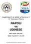 CAMPIONATO DI SERIE A TIM ^ Giornata di Ritorno. NAPOLI vs UDINESE. Napoli, Stadio San Paolo. Sabato 15 aprile ore 20.