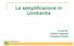 La semplificazione in Lombardia. A cura di: Saverio Linguanti Francesca Freschi