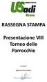 RASSEGNA STAMPA. Presentazione VIII Torneo delle Parrocchie. A cura di. Agenzia Comunicatio