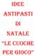 Idee Antipasti Di Natale Le CuoChe Per Gioco