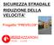 SICUREZZA STRADALE RIDUZIONE DELLA VELOCITA. Progetto PREVELOX