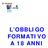 L OBBLIGO FORMATIVO A 18 ANNI