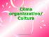 Clima organizzativo/ Cultura. Prof.ssa Ernestina Giudici